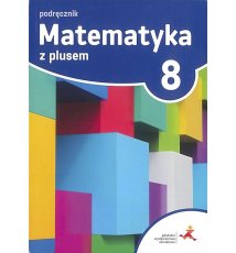 Matematyka z plusem 8. Podręcznik