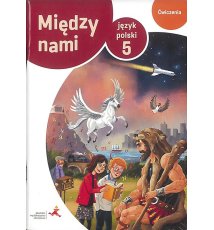 Język polski 5. Między nami. Ćwiczenia