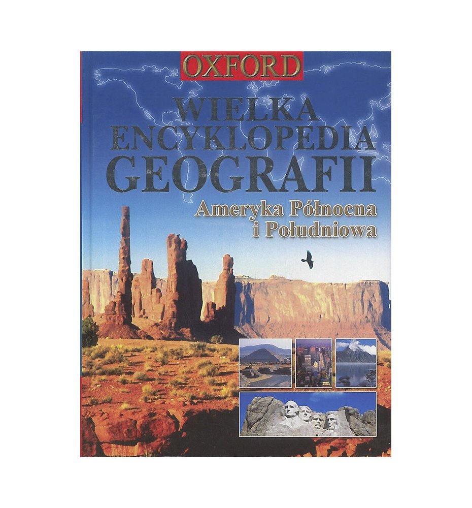 Wielka encyklopedia geografii. Ameryka Północna i Południowa
