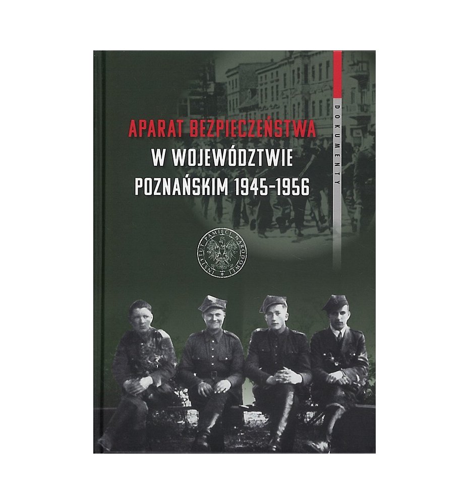 Aparat bezpieczeństwa w województwie poznańskim 1945–1956