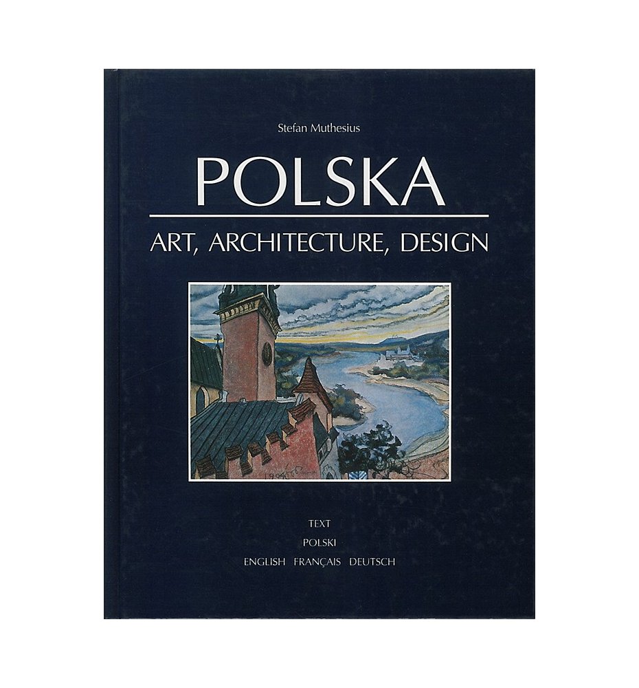 Polska. Art, Architecture, Design