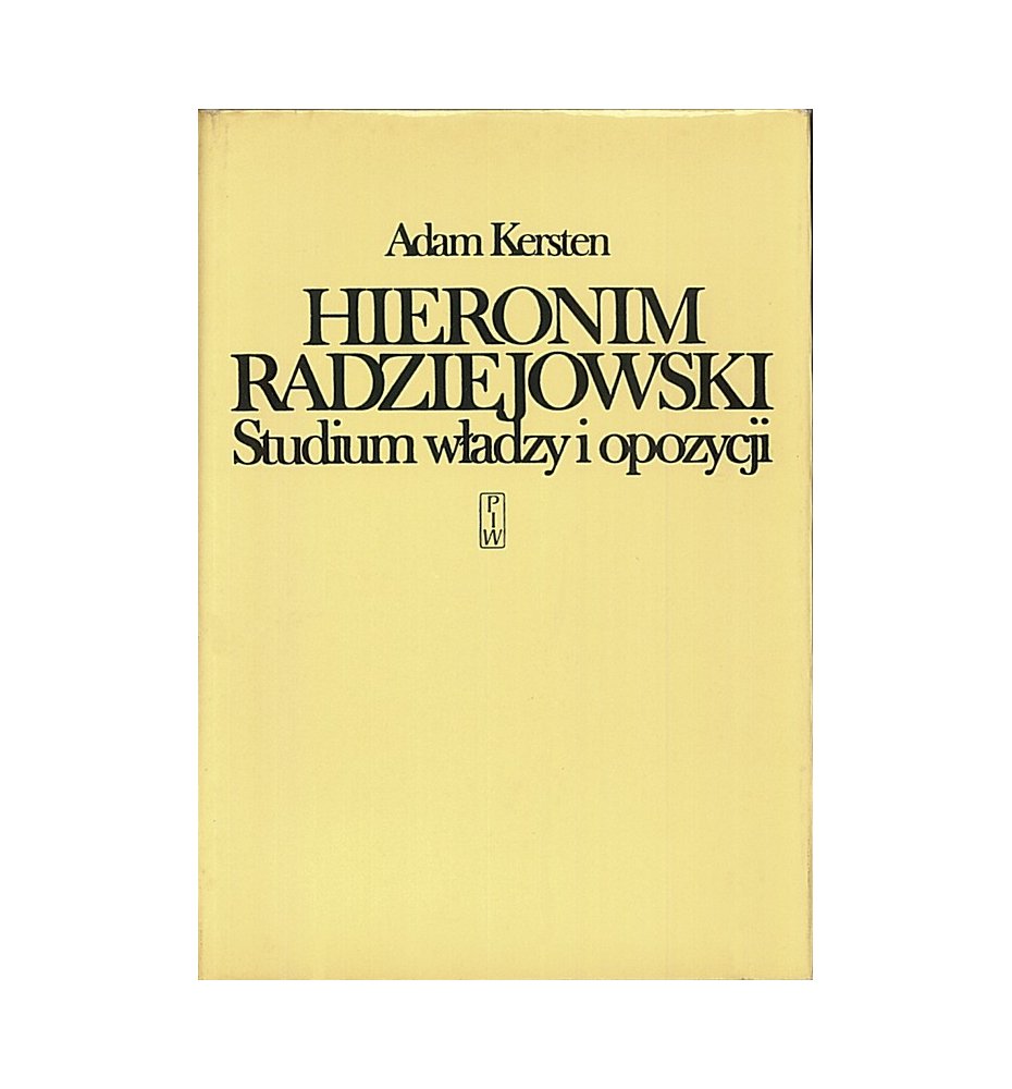 Hieronim Radziejowski. Studium władzy i opozycji