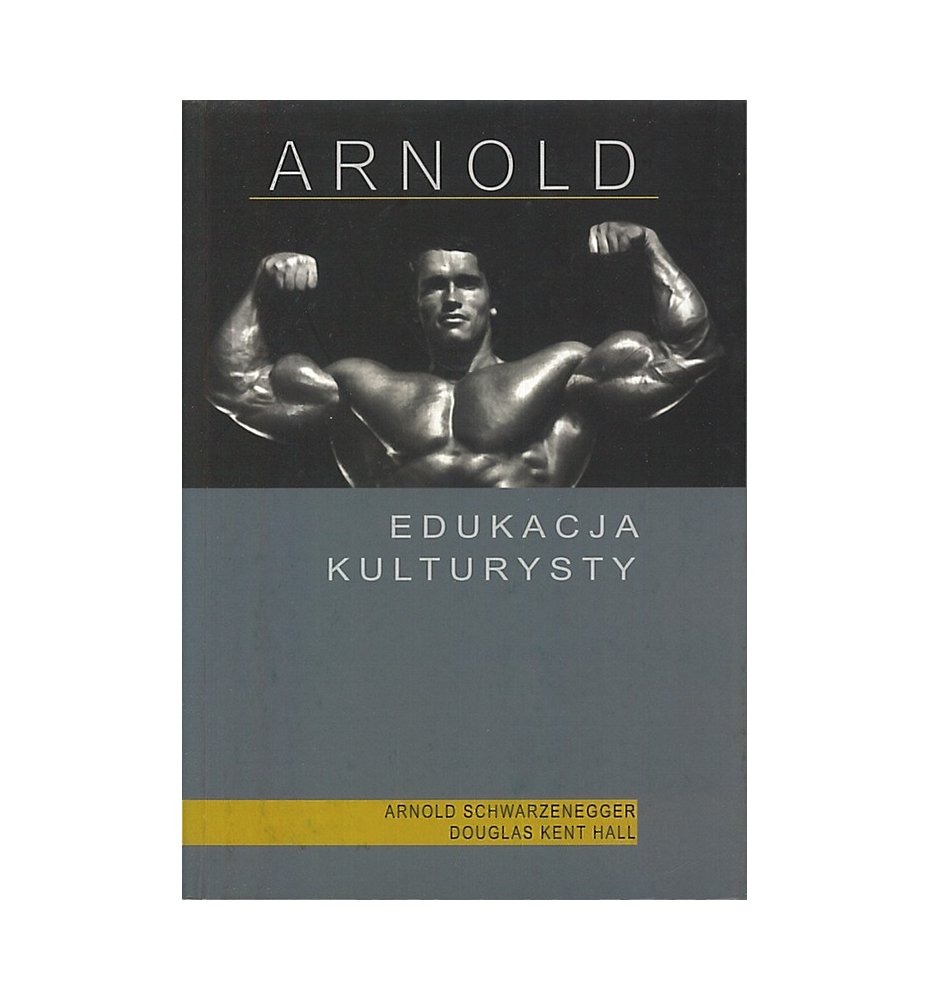 Arnold. Edukacja kulturysty