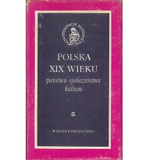 Polska XIX wieku. Państwo, społeczeństwo, kultura