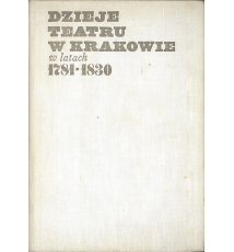 Dzieje teatru w krakowie w latach 1781-1830, t.2