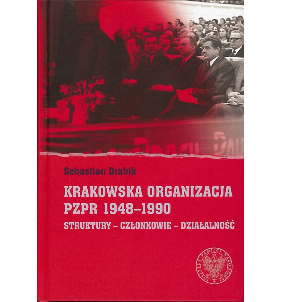 Krakowska Organizacja PZPR 1948-1990