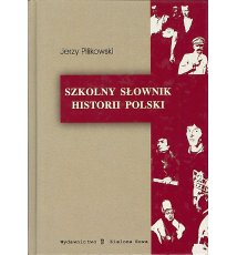 Szkolny słownik historii Polski