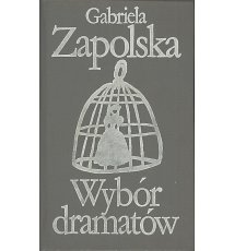 Zapolska Gabriela - Wybór dramatów