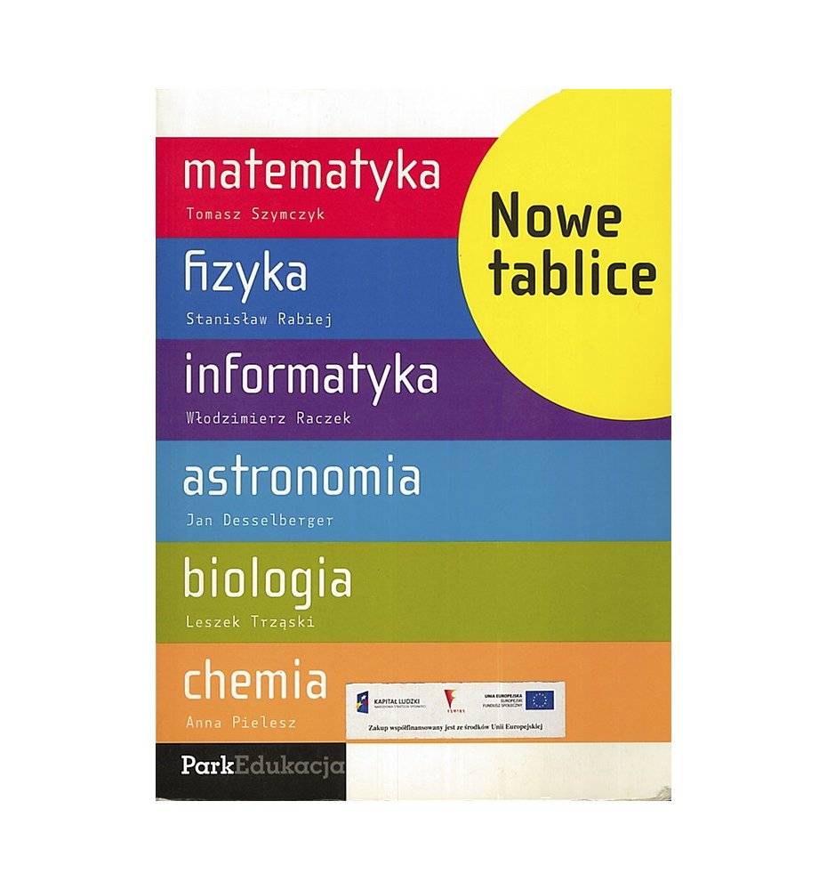 Nowe tablice. Matematyka, fizyka, informatyka, astronomia, biologia, chemia