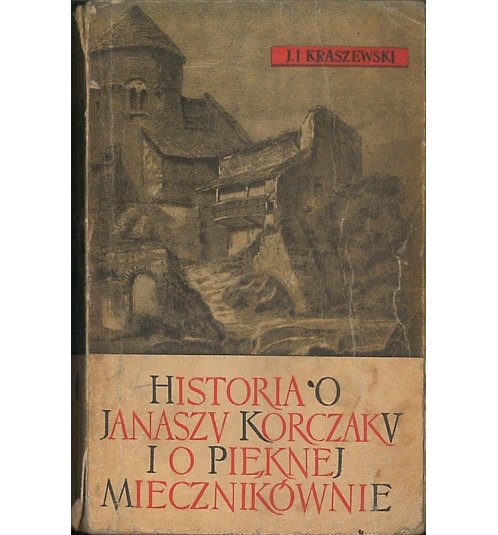 Historia o Janaszu Korczaku i o pięknej Miecznikównie