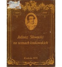 Juliusz Słowacki na scenach krakowskich