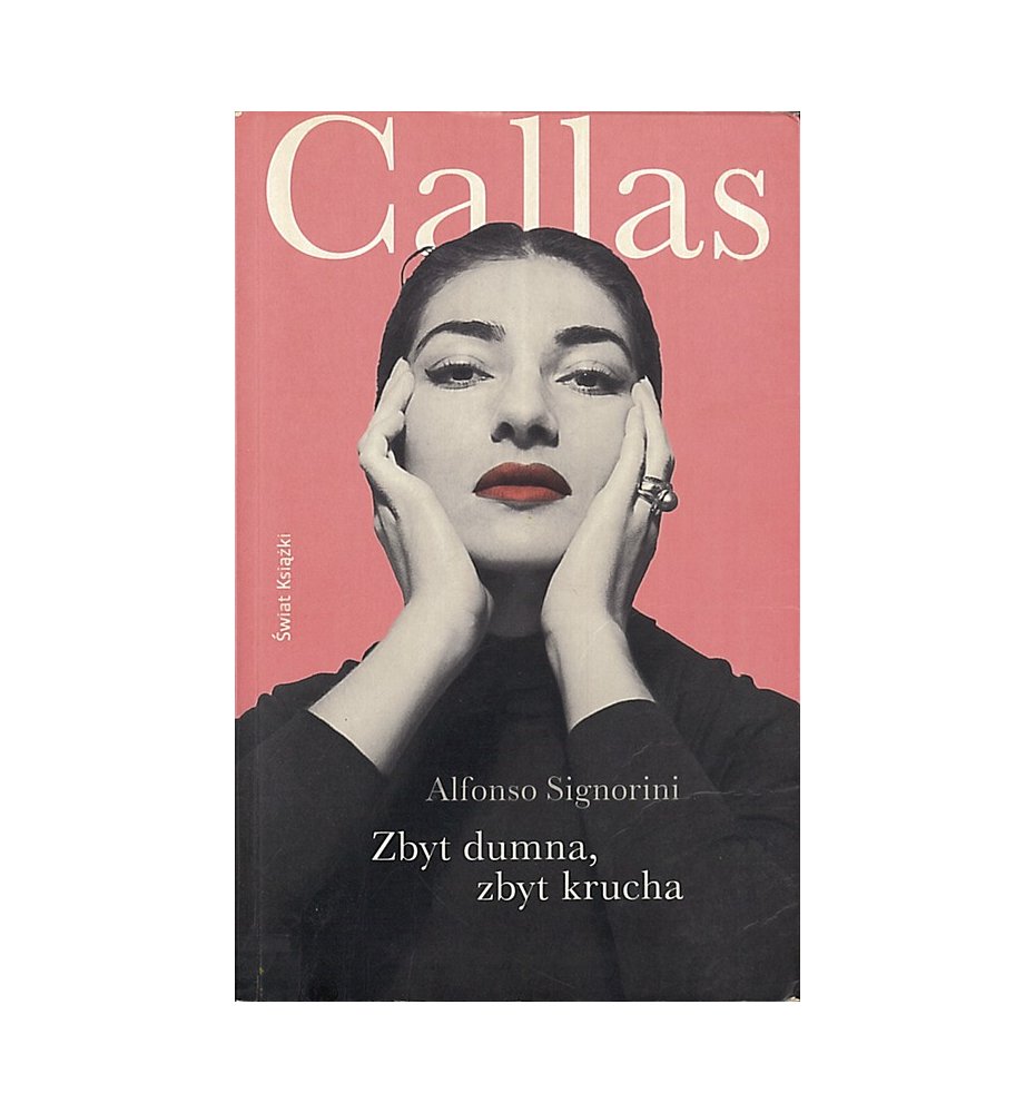 Callas. Zbyt dumna, zbyt krucha