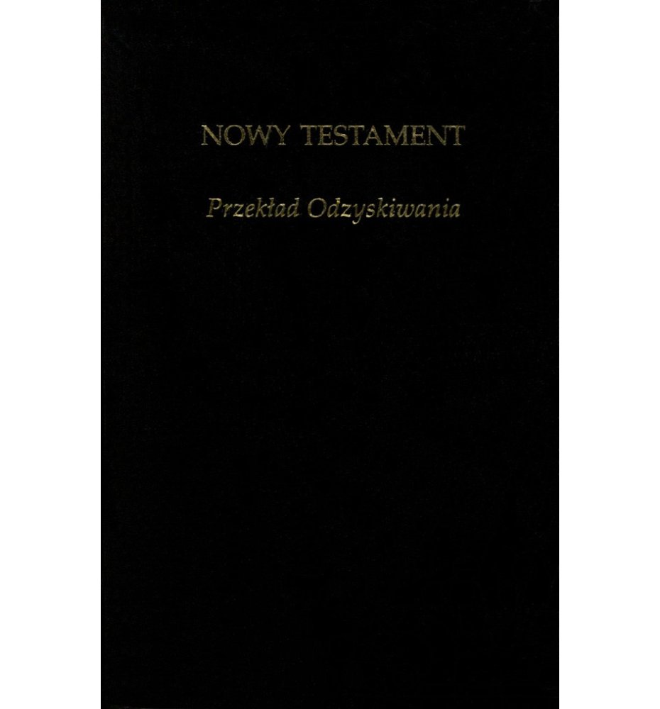 Nowy Testament. Przekład Odzyskiwania
