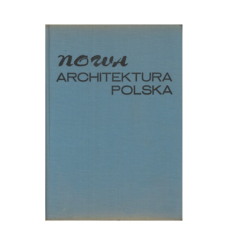 Nowa architektura polska. Diariusz lat 1966-1970