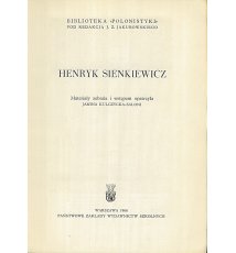 Henryk Sienkiewicz. Życie i twórczość