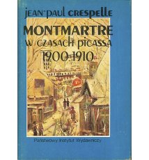 Montmartre w czasach Picassa 1900-1910