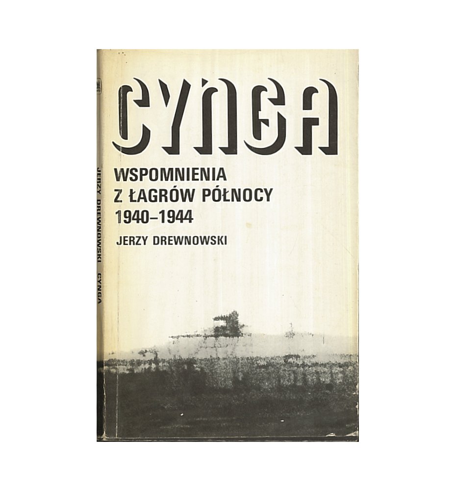 Cynga. Wspomnienia z łagrów Północy 1940-1944