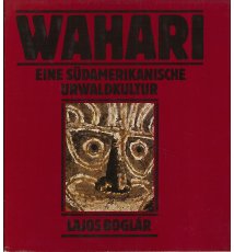 Wahari. Eine sudamerikanische Urwaldkultur