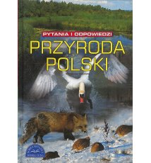 Przyroda Polski. Pytania i odpowiedzi