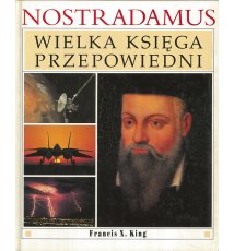 Nostradamus. Wielka księga przepowiedni