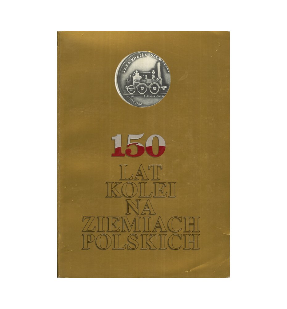 150 lat Kolei na Ziemiach Polskich