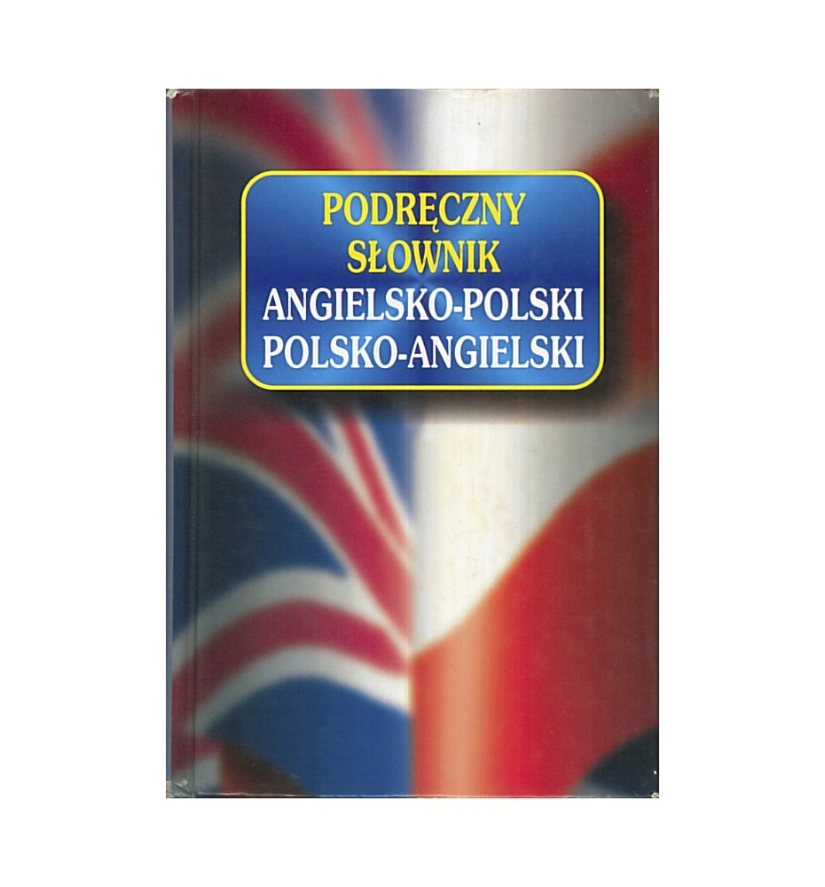 Podręczny słownik angielsko-polski polsko-angielski