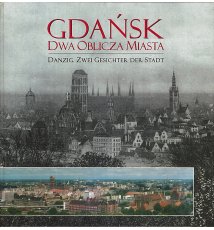 Gdańsk. Dwa oblicza miasta