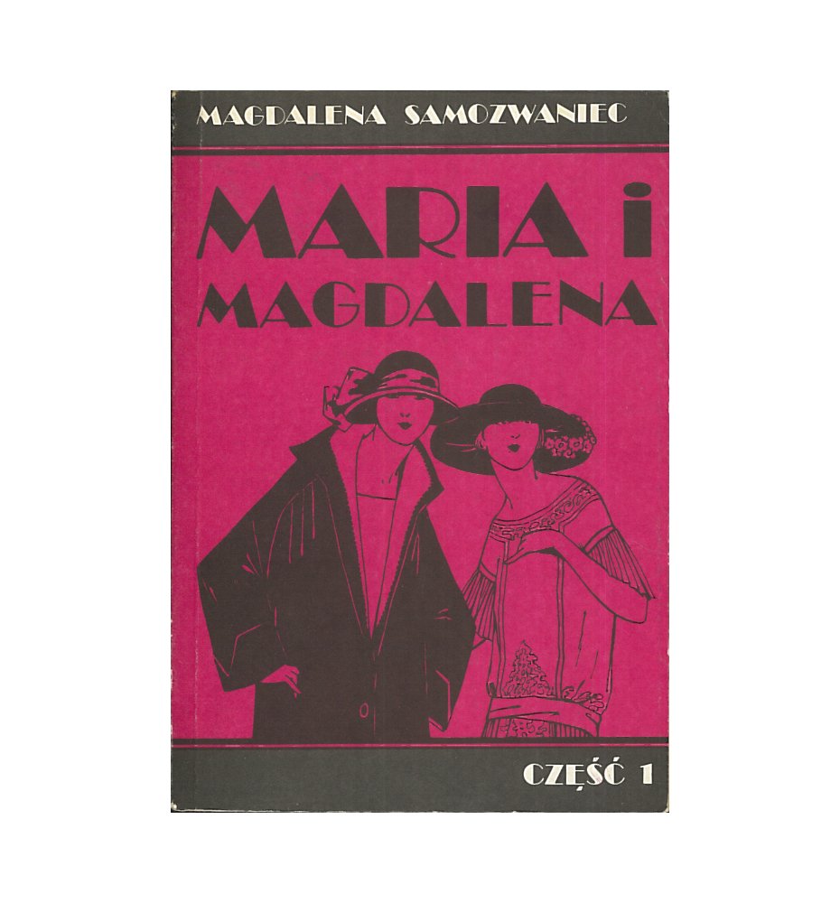 Maria i Magdalena, tom 1