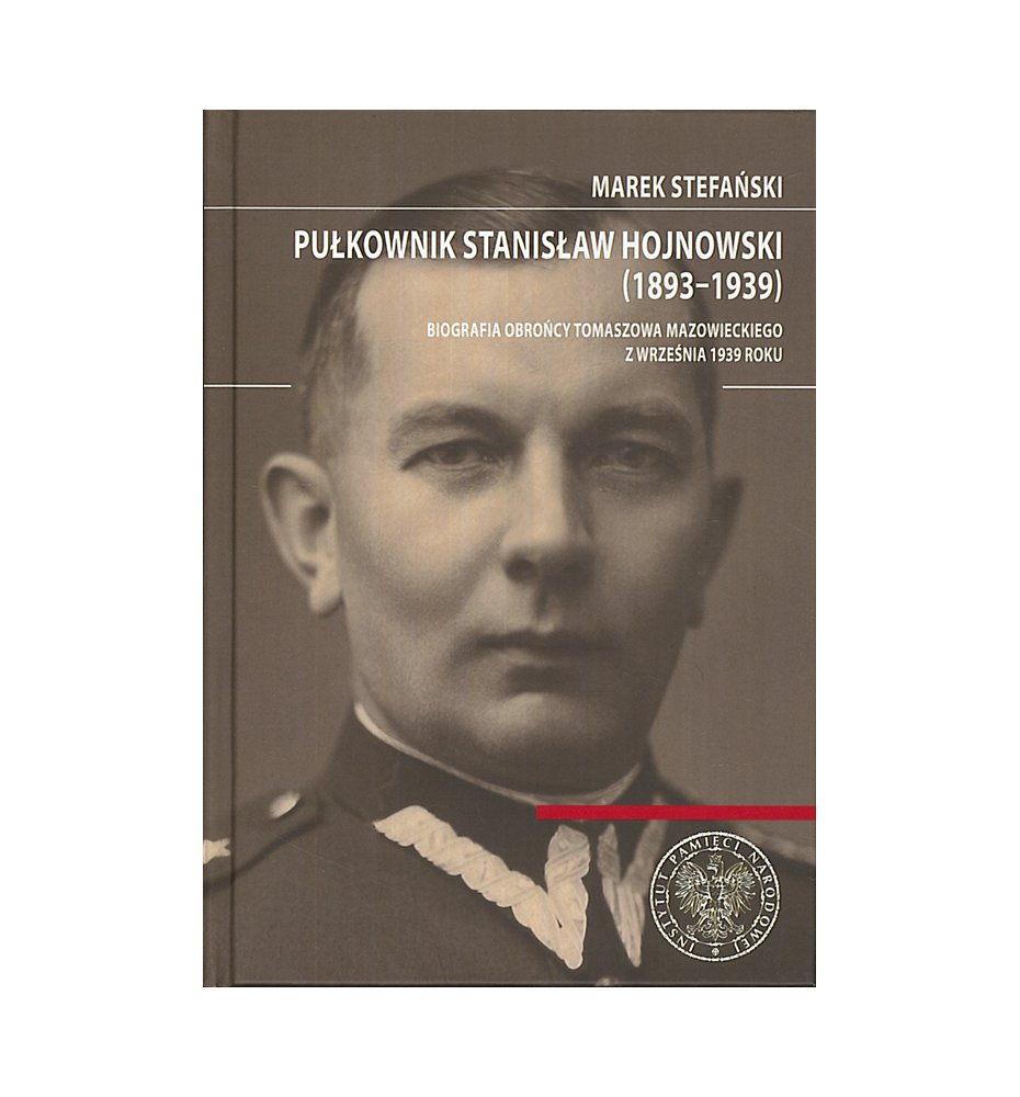 Pułkownik Stanisław Hojnowski (1893–1939)