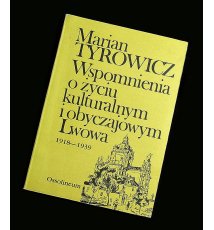 Wspomnienia o życiu kulturalnym i obyczajowym Lwowa 1918-1939