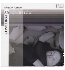 80 portretow/80 portraits - Barbara Yoshida