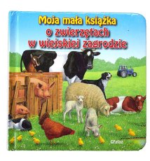 Moja mała książka o zwierzętach w wiejskiej zagrodzie