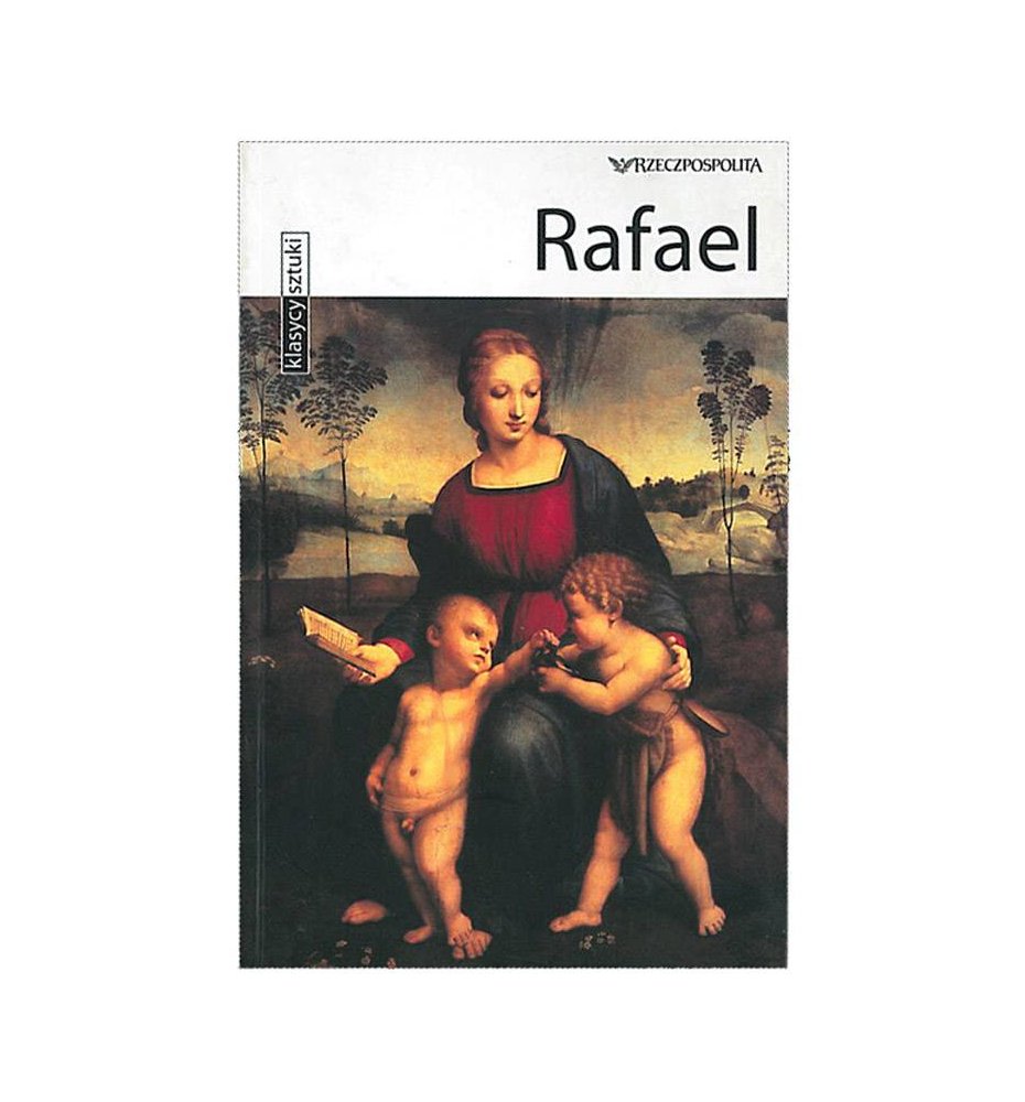 Rafael - Klasycy sztuki