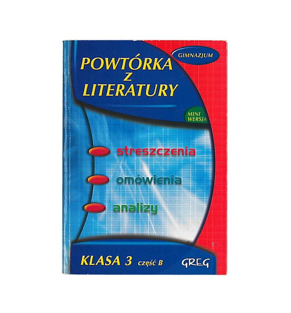 Język polski. Powtórka z literatury. Klasa 3, cz.B