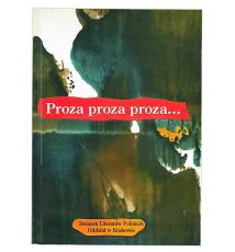 Proza, Proza, Proza... (opowiadania, fragmenty, eseje, notatki). Tom I