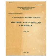 Anatomia funkcjonalna człowieka, cz.I i II 