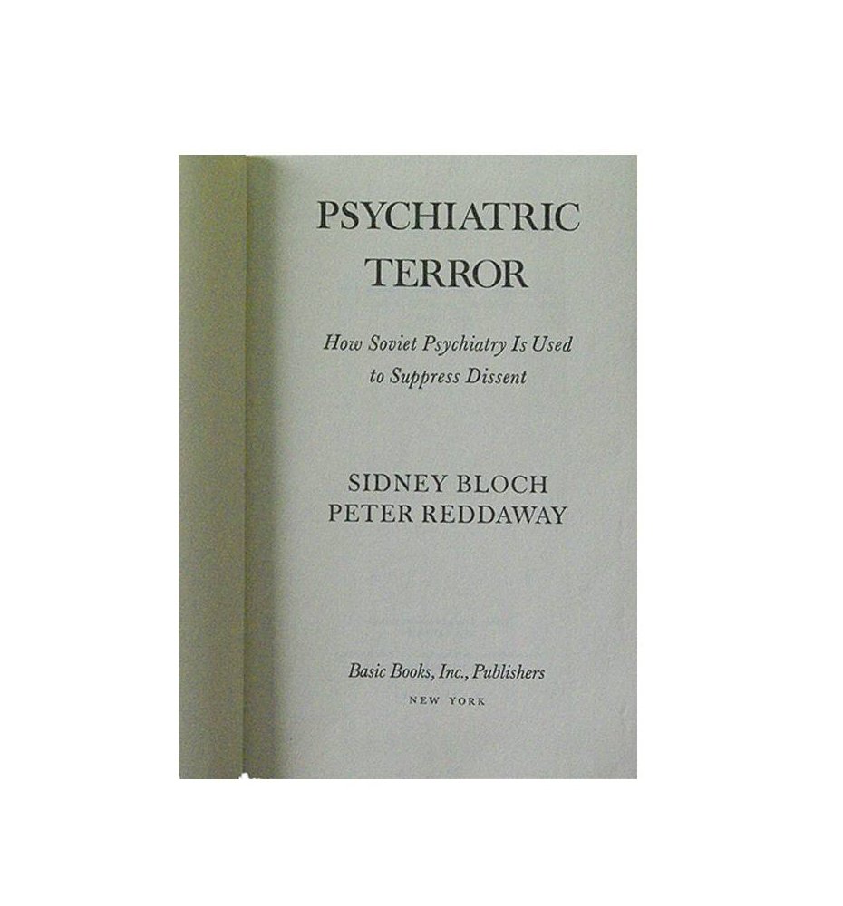 Psychiatric Terror. How Soviet Psychiatry Is Used to Suppress Dissent