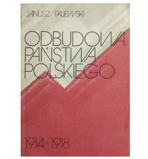 Odbudowa państwa polskiego 1914-1918