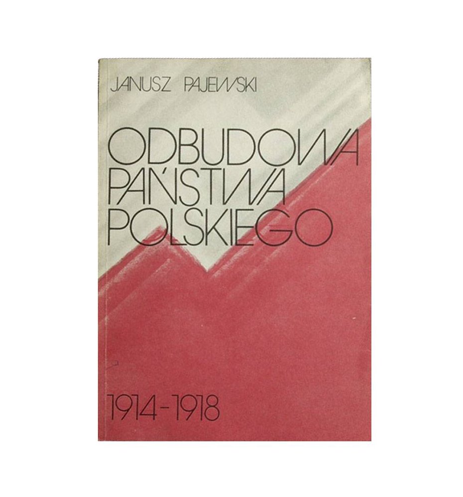 Odbudowa państwa polskiego 1914-1918