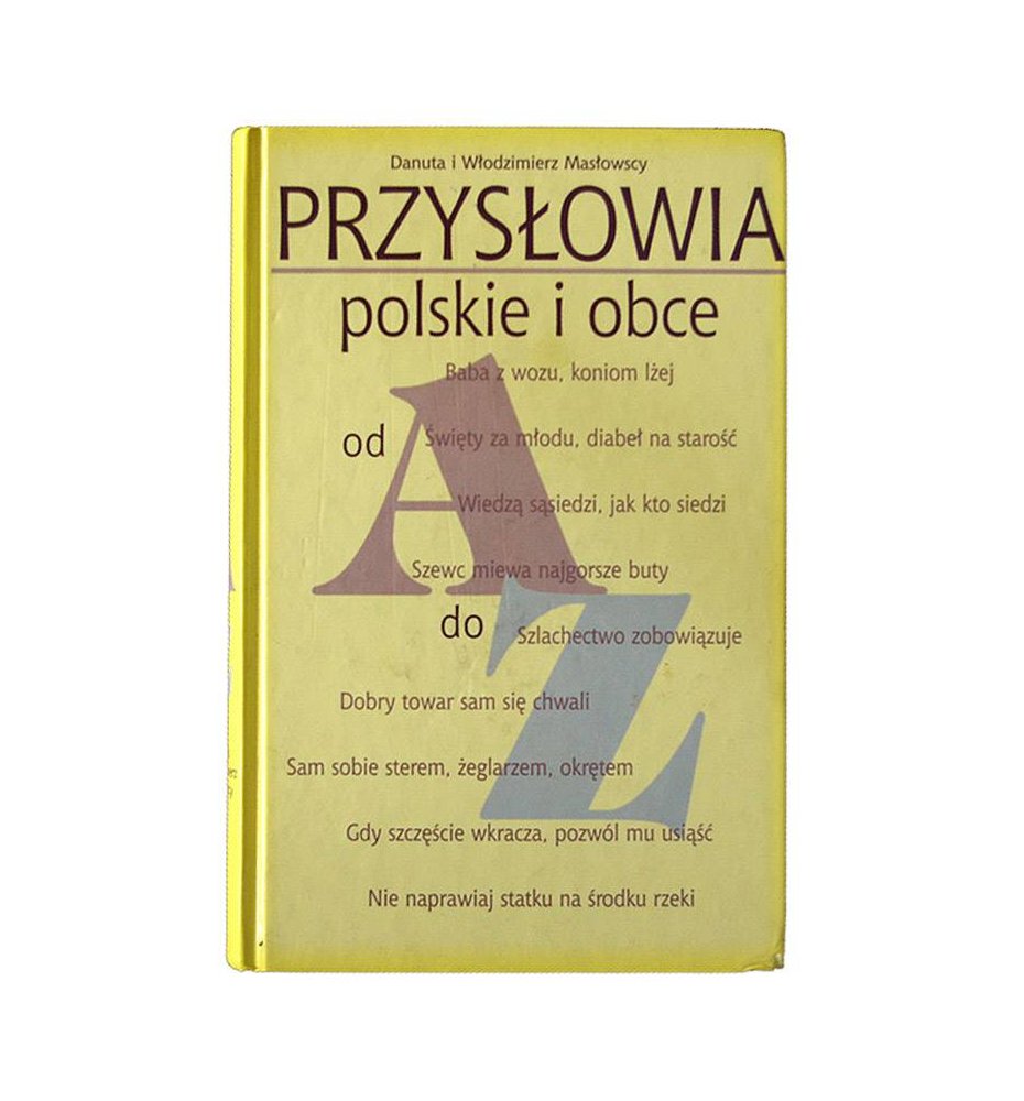 Przysłowia polskie i obce od A do Z