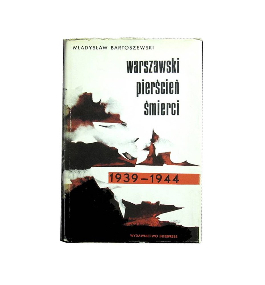 Warszawski pierścień śmierci 1939-1944 