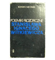 Polemiki filozoficzne Stanisława Ignacego Witkiewicza
