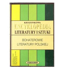Kieszonkowa encyklopedia literatury i sztuki. Bohaterowie literatury polskiej