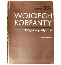 Wojciech Korfanty. Biografia polityczna