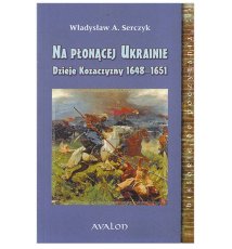 Na płonącej Ukrainie. Dzieje Kozaczyzny 1648-1651