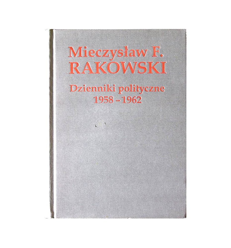 Rakowski Mieczysław - Dzienniki polityczne 1958-1962  T.I