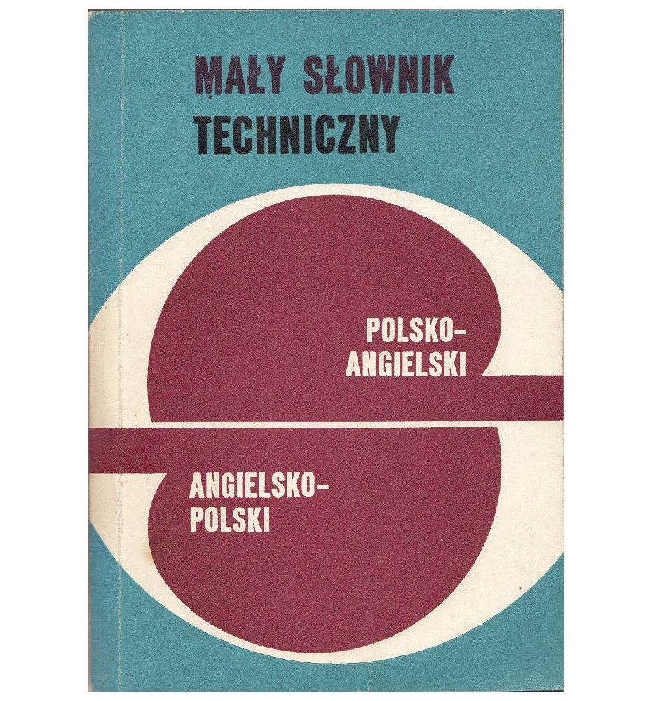 Mały słownik techniczny polsko-angielski, angielsko-polski