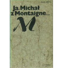 Ja, Michał z Montaigne...