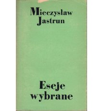 Jastrun Mieczysław - Eseje wybrane