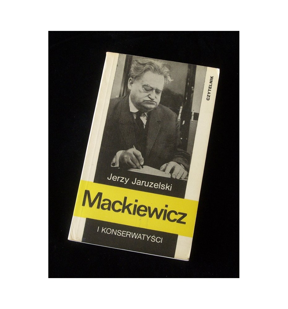 Mackiewicz i konserwatyści. Szkice do biografii.